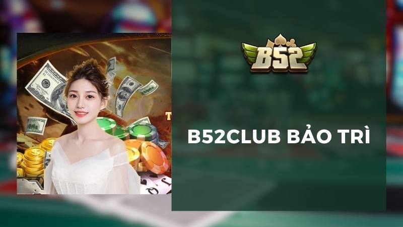 B52 Club Bảo Trì