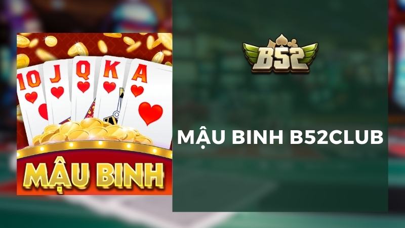 Mậu Binh B52Club