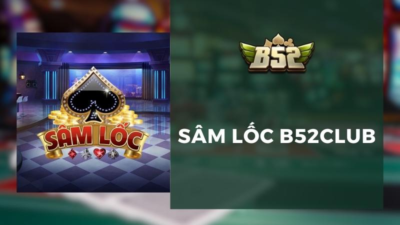 Sâm Lốc B52 Club